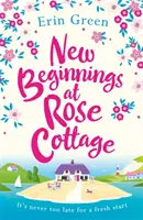 Új kezdet a Rose Cottage-ban - New Beginnings at Rose Cottage