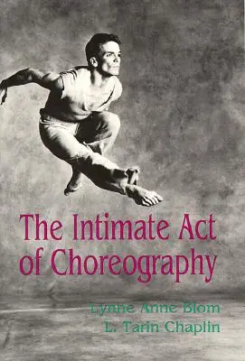 A koreográfia intim aktusa - The Intimate Act of Choreography