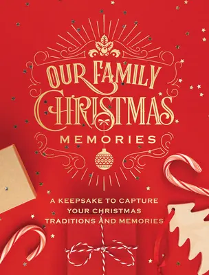 Családi karácsonyi emlékeink: A Keepsake to Capture Your Christmas Traditions and Memories (Karácsonyi hagyományok és emlékek megörökítésére) - Our Family Christmas Memories: A Keepsake to Capture Your Christmas Traditions and Memories