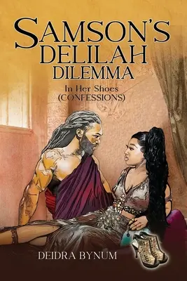 Sámson Delila dilemmája: az ő cipőjében - Samson's Delilah Dilemma: In Her Shoes