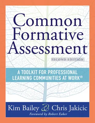 Közös formatív értékelés: A Toolkit for Professional Learning Communities at Work(r) Second Edition(harness the Power of Common Formative Assess (A közös formatív értékelés erejének kihasználása) - Common Formative Assessment: A Toolkit for Professional Learning Communities at Work(r) Second Edition(harness the Power of Common Formative Assess