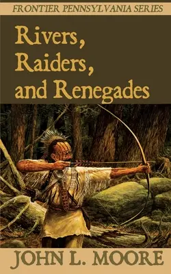 Folyók, fosztogatók és renegátok - Rivers, Raiders, and Renegades