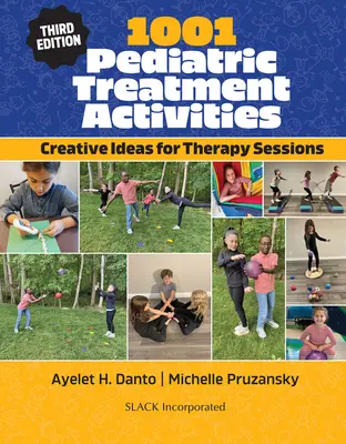 1001 gyermekgyógyászati kezelési tevékenység: Kreatív ötletek a terápiás ülésekhez - 1001 Pediatric Treatment Activities: Creative Ideas for Therapy Sessions