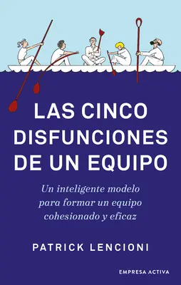 Las Cinco Disfunciones de Un Equipo (Egy felszerelés ötösfogata) - Las Cinco Disfunciones de Un Equipo