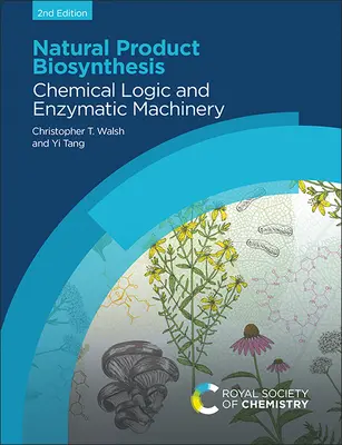 Természetes termék bioszintézis: Kémiai logika és enzimatikus gépek - Natural Product Biosynthesis: Chemical Logic and Enzymatic Machinery