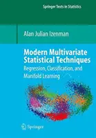 Modern többváltozós statisztikai technikák: Regresszió, osztályozás és sokrétű tanulás - Modern Multivariate Statistical Techniques: Regression, Classification, and Manifold Learning