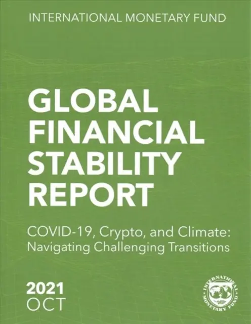 Globális pénzügyi stabilitási jelentés, 2021. október - Global Financial Stability Report, October 2021