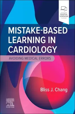 Hibán alapuló tanulás a kardiológiában: Az orvosi hibák elkerülése - Mistake-Based Learning in Cardiology: Avoiding Medical Errors