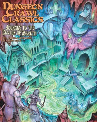 Dungeon Crawl Classics #91: Utazás Aereth központjába - Dungeon Crawl Classics #91: Journey to the Center of Aereth