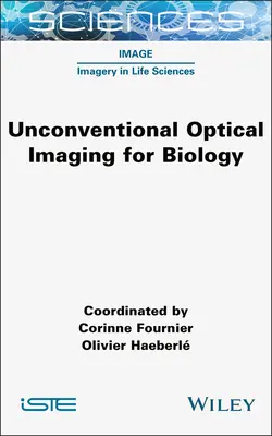 Unconventional Optical Imaging for Biology (Hagyományos optikai képalkotás a biológiában) - Unconventional Optical Imaging for Biology