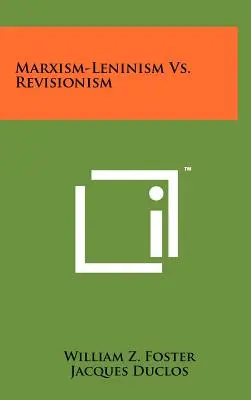 Marxizmus-leninizmus kontra revizionizmus - Marxism-Leninism Vs. Revisionism