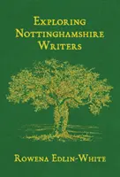 Nottinghamshire-i írók felfedezése - Exploring Nottinghamshire Writers