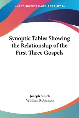 Az első három evangélium kapcsolatát bemutató szinoptikus táblázatok - Synoptic Tables Showing the Relationship of the First Three Gospels