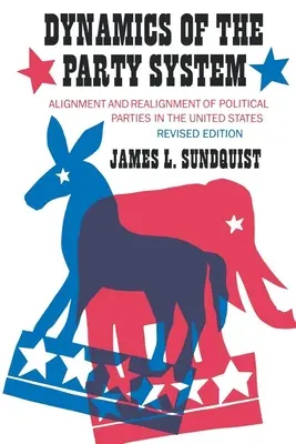 A pártrendszer dinamikája: A politikai pártok igazodása és átrendeződése az Egyesült Államokban - Dynamics of the Party System: Alignment and Realignment of Political Parties in the United States