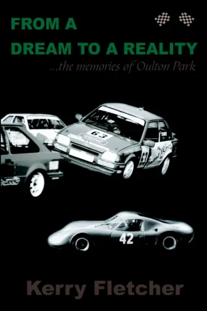 Egy álomtól a valóságig ...az Oulton Park emlékei - From a Dream to a Reality ...the Memories of Oulton Park