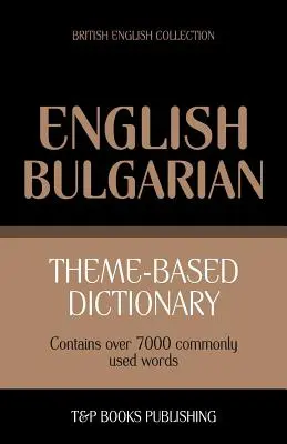 Tematikus szótár brit angol-bolgár - 7000 szó - Theme-based dictionary British English-Bulgarian - 7000 words