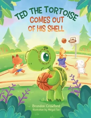 Ted, a teknősbéka előbújik a páncéljából - Ted the Tortoise Comes Out of His Shell