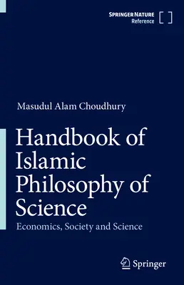 Az iszlám tudományfilozófia kézikönyve: Közgazdaságtan, társadalom és tudomány - Handbook of Islamic Philosophy of Science: Economics, Society and Science