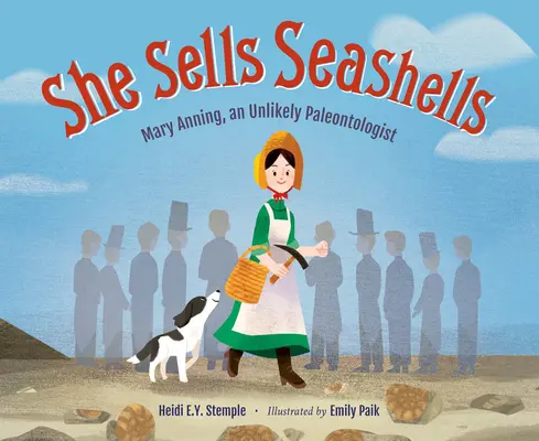 She Sells Seashells: Mary Anning, egy valószínűtlen paleontológus - She Sells Seashells: Mary Anning, an Unlikely Paleontologist