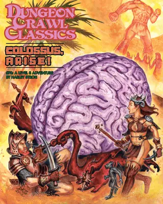 Dungeon Crawl Classics #76: Colossus, felkelni! - Dungeon Crawl Classics #76: Colossus, Arise!