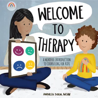 Üdvözöljük a terápián: Bevezetés a tanácsadásba gyerekeknek - Welcome to Therapy: A Mindful Introduction to Counseling for Kids