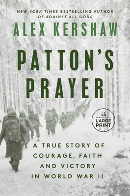 Patton imája: A bátorság, a hit és a győzelem igaz története a második világháborúban - Patton's Prayer: A True Story of Courage, Faith, and Victory in World War II