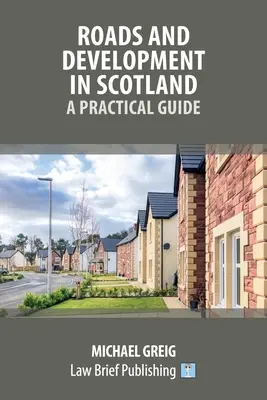 Utak és fejlődés Skóciában: Gyakorlati útmutató - Roads and Development in Scotland: A Practical Guide