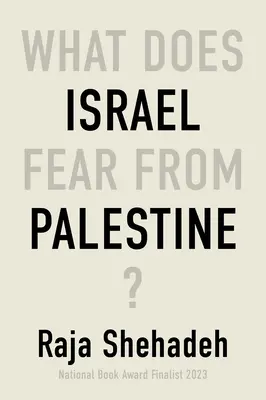 Mitől fél Izrael Palesztinától? - What Does Israel Fear from Palestine?