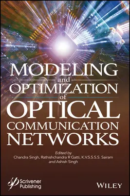 Optikai kommunikációs hálózatok modellezése és optimalizálása - Modeling and Optimization of Optical Communication Networks