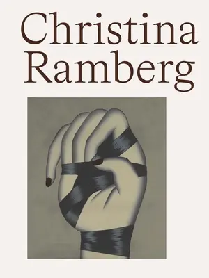 Christina Ramberg: Ramberg Ramberg: Visszatekintés - Christina Ramberg: A Retrospective