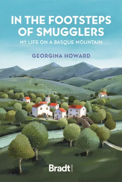 Csempészek nyomában: Életem a baszk hegyekben - In the Footsteps of Smugglers: My Life on a Basque Mountain