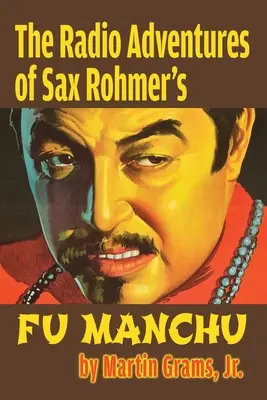 Sax Rohmer Fu Manchu rádiós kalandjai - The Radio Adventures Of Sax Rohmer's Fu Manchu