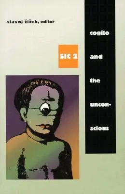 Cogito a nevědomí: sic 2 - Cogito and the Unconscious: sic 2