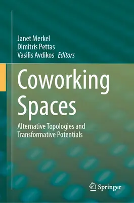 Coworking Spaces: Alternatív topológiák és transzformatív lehetőségek - Coworking Spaces: Alternative Topologies and Transformative Potentials