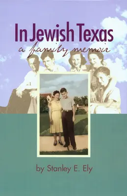 A zsidó Texasban: A Family Memoir - In Jewish Texas: A Family Memoir