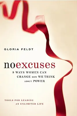 Nincs kifogás: Kilenc mód, ahogyan a nők megváltoztathatják a hatalomról való gondolkodásunkat - No Excuses: Nine Ways Women Can Change How We Think about Power