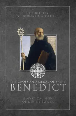 Szent Benedek keresztje és érme: Az isteni erő misztikus jele - The Cross and Medal of Saint Benedict: A Mystical Sign of Divine Power