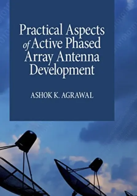 Az aktív fázisú antennarendszer-fejlesztés gyakorlati szempontjai - Practical Aspects of Active Phased Array Antenna Development