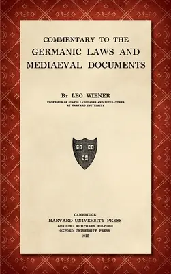 Kommentár a germán törvényekhez és középkori iratokhoz [1915] - Commentary to the Germanic Laws and Mediaeval Documents [1915]