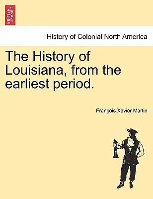 Louisiana története a legkorábbi időktől kezdve. - The History of Louisiana, from the earliest period.