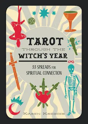 Tarot a boszorkány évén keresztül: 33 szórás a spirituális kapcsolatért - Tarot Through the Witch's Year: 33 Spreads for Spiritual Connection
