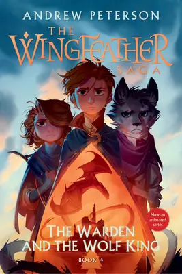 Az igazgató és a farkaskirály: The Wingfeather Saga 4. könyv - The Warden and the Wolf King: The Wingfeather Saga Book 4