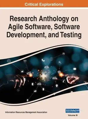 Kutatási antológia az agilis szoftverekről, a szoftverfejlesztésről és a tesztelésről, VOL 3 - Research Anthology on Agile Software, Software Development, and Testing, VOL 3