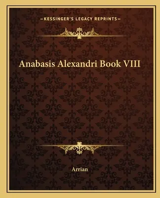 Alexandrijská anabáze, kniha VIII - Anabasis Alexandri Book VIII