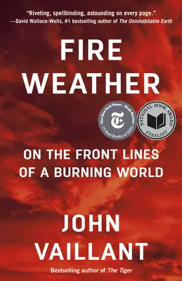 Fire Weather: A lángoló világ frontvonalain - Fire Weather: On the Front Lines of a Burning World