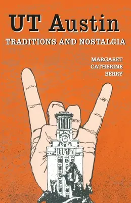 UT Austin hagyományok és nosztalgia - UT Austin Traditions and Nostalgia