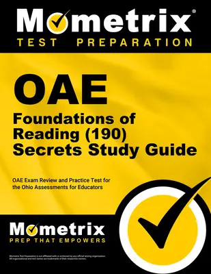 Oae Foundations of Reading (190) Secrets Study Guide: Oae Exam Review and Practice Test for the Ohio Assessments for Educators (Oktatóknak szóló ohiói vizsgák) - Oae Foundations of Reading (190) Secrets Study Guide: Oae Exam Review and Practice Test for the Ohio Assessments for Educators