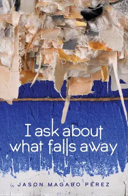 Azt kérdezem, ami elmarad - I Ask about What Falls Away