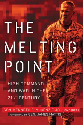 Az olvadáspont: Főparancsnokság és háború a 21. században - The Melting Point: High Command and War in the 21st Century