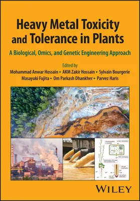 Nehézfém-toxicitás és tolerancia a növényekben: Biológiai, omikai és géntechnológiai megközelítés - Heavy Metal Toxicity and Tolerance in Plants: A Biological, Omics, and Genetic Engineering Approach